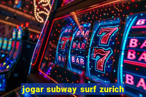 jogar subway surf zurich